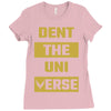 Dent The Universe Ladies Fitted T-Shirt