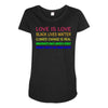 love is love, black lives matter, climate change is real, immigrants m Maternity Scoop Neck T-shirt