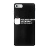 please stop talking it's too early coffee iPhone 7 Case