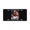 Honor Those Who Place Their Life On The Line License Plate