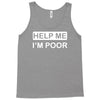 help me, i'm poor Tank Top