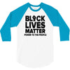 black lives matter! 3/4 Sleeve Shirt