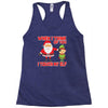 touch my elf christmas fun and naughty Racerback Tank