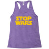 stop wars Racerback Tank