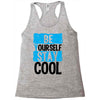 Be Your Self Stay Cool Racerback Tank