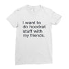 hoodrat stuff with my friends Ladies Fitted T-Shirt