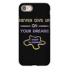 never give up on dreams iPhone 8