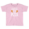 all i want for christmas is you and pizz Toddler T-shirt