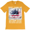 Veteran Don't Thank Me Thank My Brothers &amp; Sister T-Shirt
