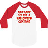 too lazy to get a halloween 3/4 Sleeve Shirt