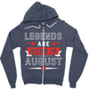 Legends Are Born In August Zipper Hoodie