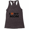 i love my mom Racerback Tank