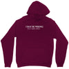 i may be wrong but it's highly unlikely Unisex Hoodie