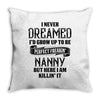 Perfect Freakin Nanny, Throw Pillow