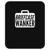 briefcase wanker Mousepad