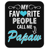 My Favorite People Call Me Papaw Mousepad