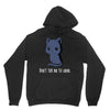 don't tell me to smile Unisex Hoodie