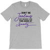 don't be jealous just because i look this good at seventy T-Shirt