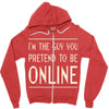 the guy you pretend to be online Zipper Hoodie