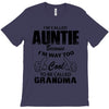I&rsquo;m Called Auntie Because I&rsquo;m Way Too Cool To Be Called Grandma T-Shirt