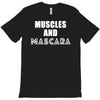 muscles and mascara T-Shirt