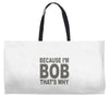 bicause im bob Weekender Totes