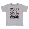 dobre Toddler T-shirt