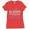 women created equal except hairstylists Ladies Fitted T-Shirt