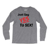 Yes To Sex! Long Sleeve Shirts