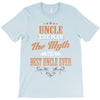 uncle the man the myth best uncle  ever T-Shirt