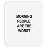 morning people are the worst Mousepad