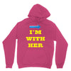 i am with her Unisex Hoodie