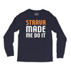 strava made me do it Long Sleeve Shirts
