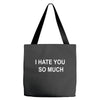 i hate you so much Tote Bags
