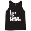 i like to flash people Tank Top