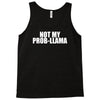 not my prob llama Tank Top