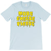 more cheese please T-Shirt