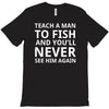 teach a man to fish T-Shirt