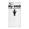 my god is bigger than your god iPhone 7 Case