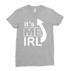 me irl Ladies Fitted T-Shirt