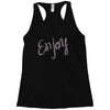 cute enjoy Racerback Tank