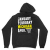 January February Michigan April - March Madness Basketball Unisex Hoodie