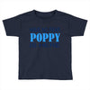 have no fear poppy is here Toddler T-shirt