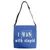 i was with stupid Adjustable Strap Totes