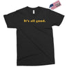 It's All Good Exclusive T-shirt