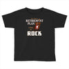 retirement plan bass rock Toddler T-shirt