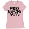 fries before guys Ladies Fitted T-Shirt