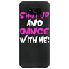 shut up dance with me Samsung Galaxy S8