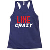 LIKE CRAZY Racerback Tank