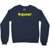 hashtag queer Crewneck Sweatshirt